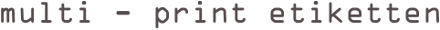 multi - print etiketten