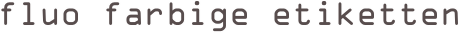 fluo farbige etiketten